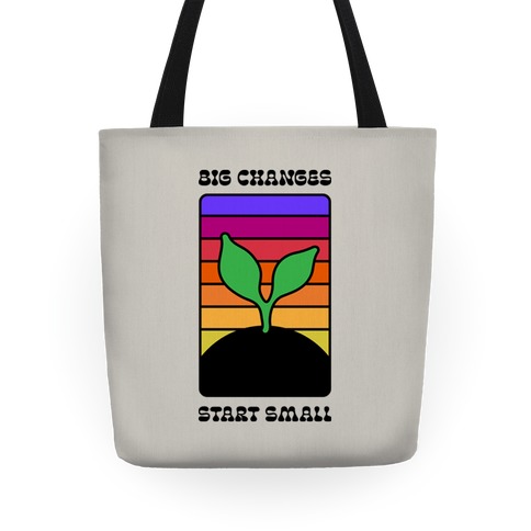 Big Changes Start Small Sprout Tote