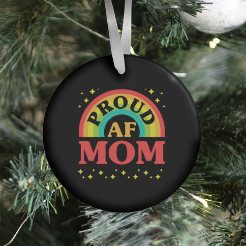 Proud AF Mom Ornament