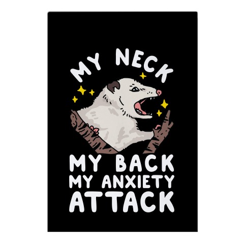 My Neck My Back My Anxiety Attack Opossum Garden Flag