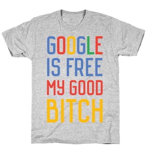 Google is Free T-Shirt