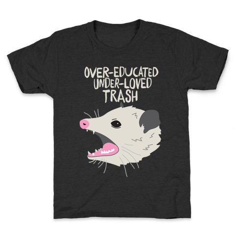 Over-educated Under-loved Trash Opossum Kids T-Shirt