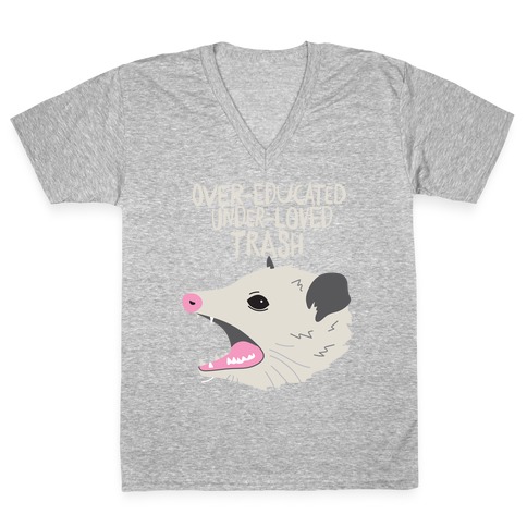 Over-educated Under-loved Trash Opossum V-Neck Tee Shirt