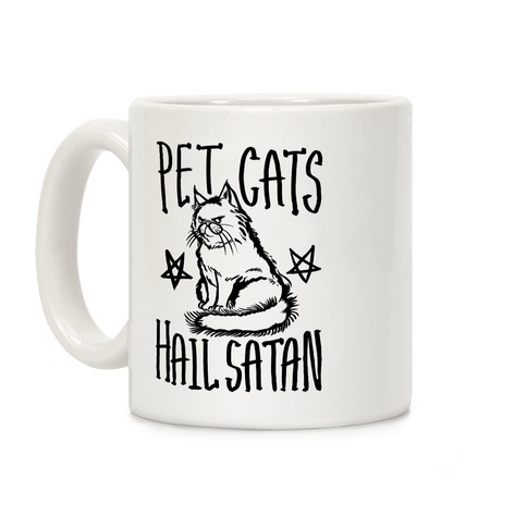 Pet Cats. Hail Satan Coffee Mug