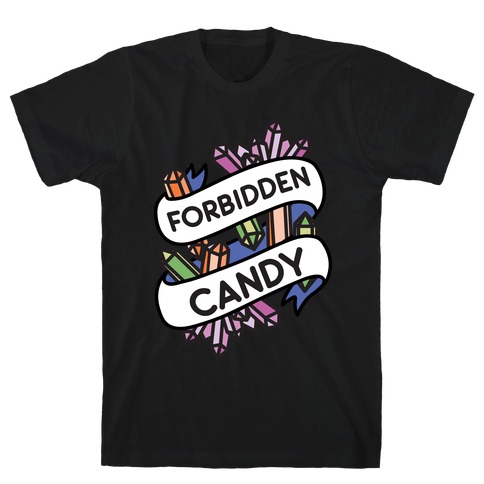 Forbidden Candy Crystals T-Shirt