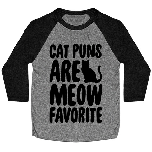 Cat Puns Are Meow Favorite  Baseball Tee