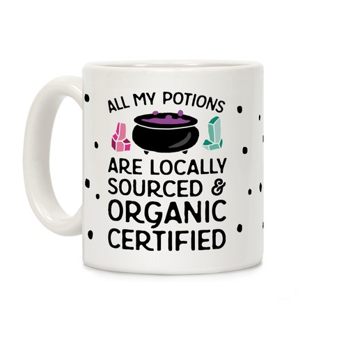 All My Potions Are Organic Witch Coffee Mug