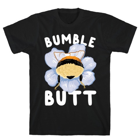 Bumble Butt T-Shirt