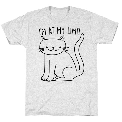 I'm At My Limit Kitten T-Shirt