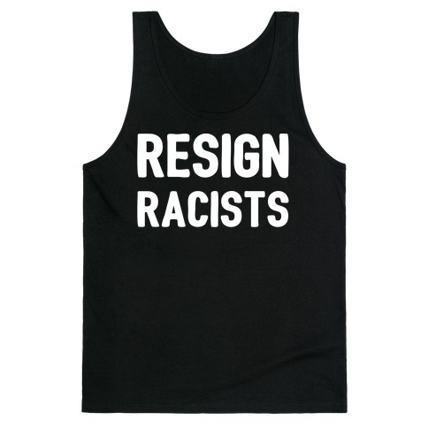 Resign Racists Tank Top
