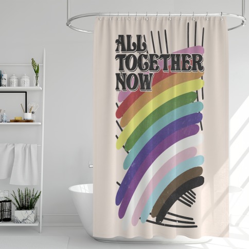 All Together Now Shower Curtain