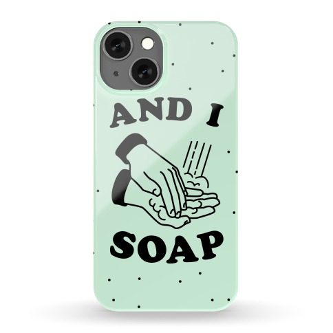 And I Soap Phone Case