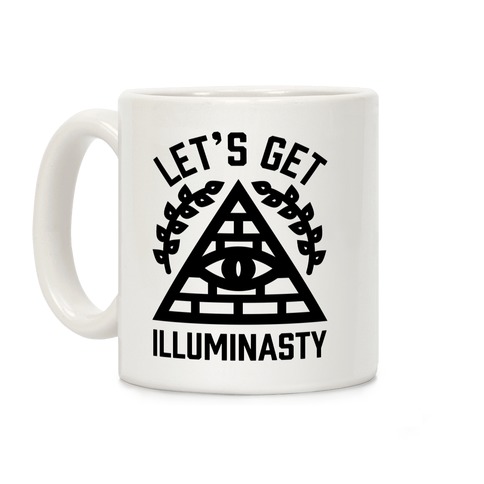 Let's Get Illuminasty Coffee Mug