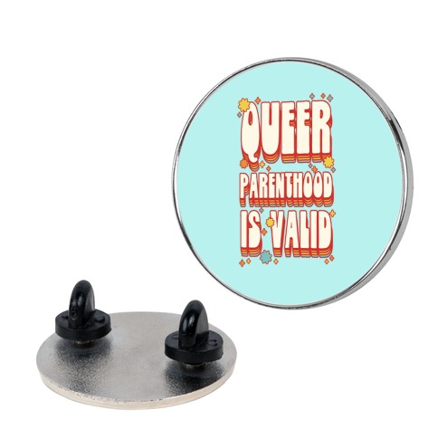 Queer Parenthood is Valid Pin