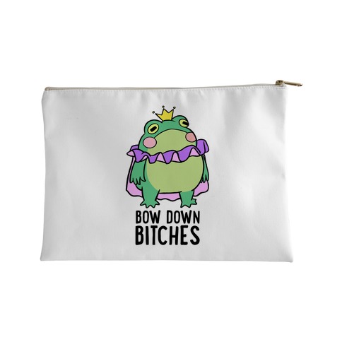 Bow Down Bitches Accessory Bag