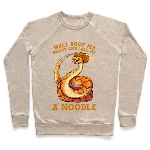 Well Boop My Snoot and Call Me A Noodle! Pullover