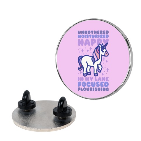 Unbothered Moisturized Happy Unicorn Pin