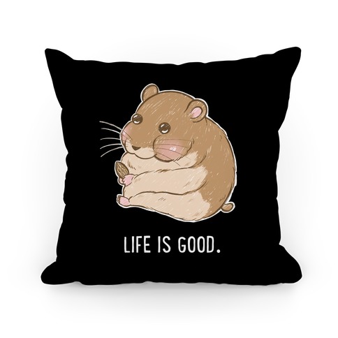 Life Is Good. Pillow