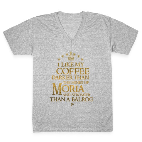 I Like my Coffee Darker Than the Mines of Moria V-Neck Tee Shirt