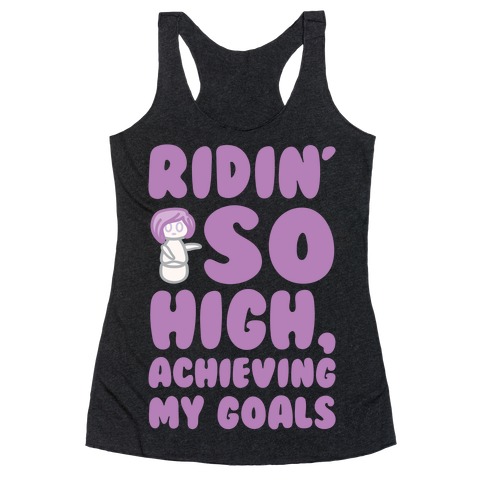 (Hey Yeah Whoa-Ho I'm On A Roll) Riding So High Achieving My Goals Pairs Shirt Racerback Tank Top