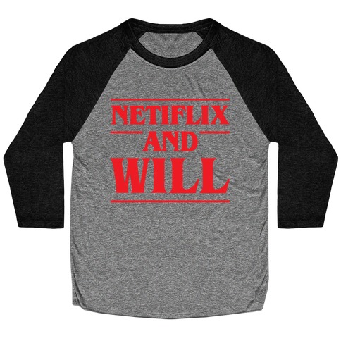 Netflix And Will Baseball Tee