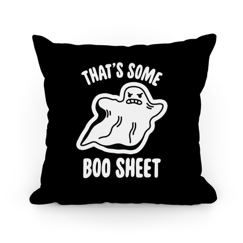 That's Some Boo Sheet Pillow
