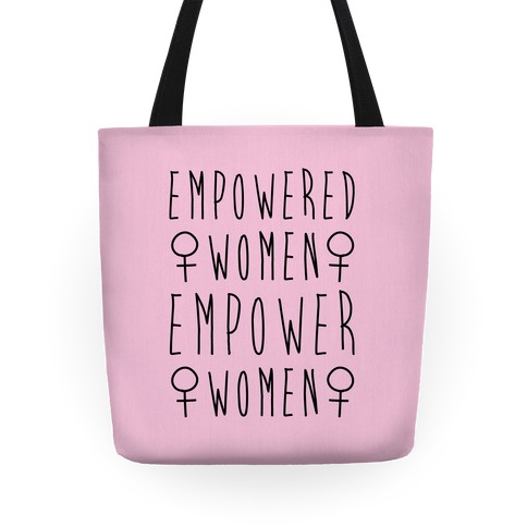 Empowered Women Empower Women Tote
