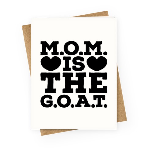M.O.M. Is The G.O.A.T. Greeting Card