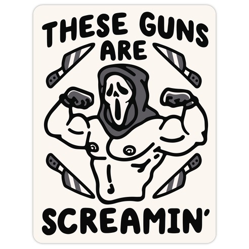 These Guns Are Screamin' Parody Die Cut Sticker