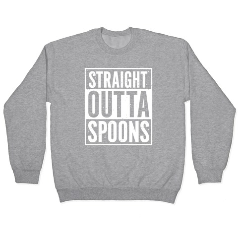 Straight Outta Spoons Pullover