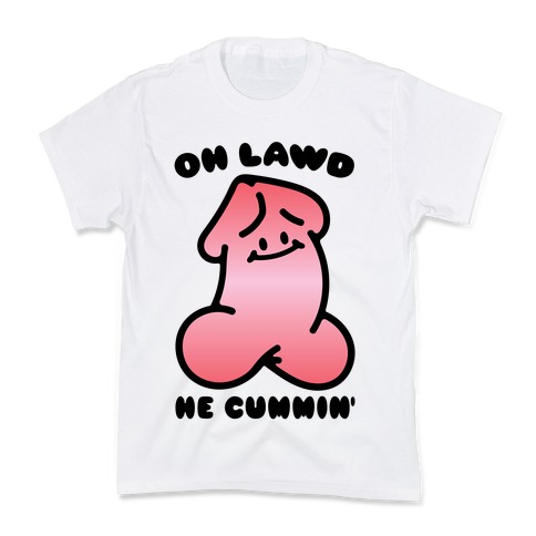 Oh Lawd He Cummin' NSFW Parody Kids T-Shirt