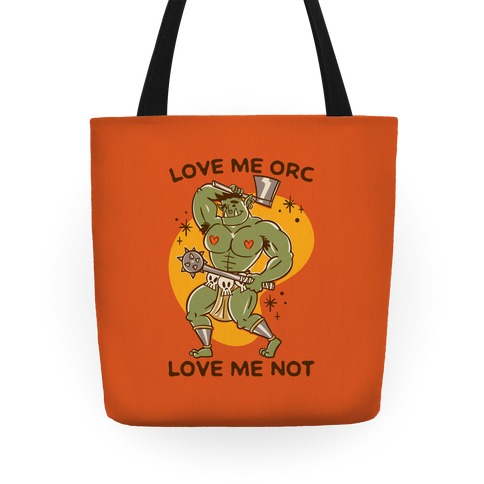 Love Me Orc Love Me Not Tote