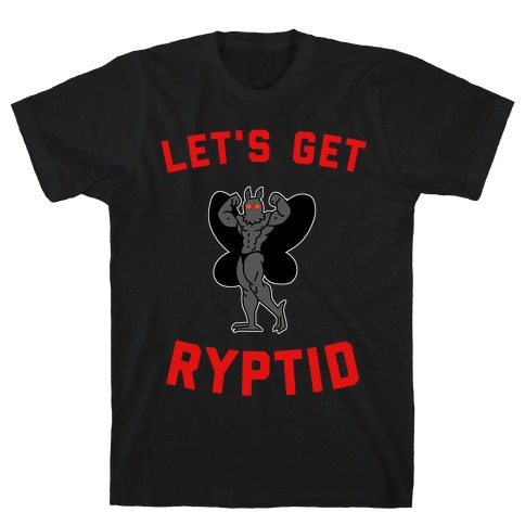 Let's Get Ryptid T-Shirt