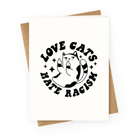 Love Cats Hate Racism Greeting Card