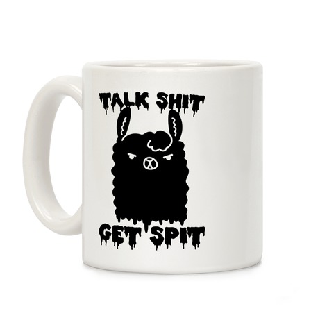 Talk Shit Get Spit Llama Coffee Mug