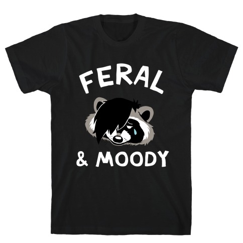 Feral & Moody  T-Shirt