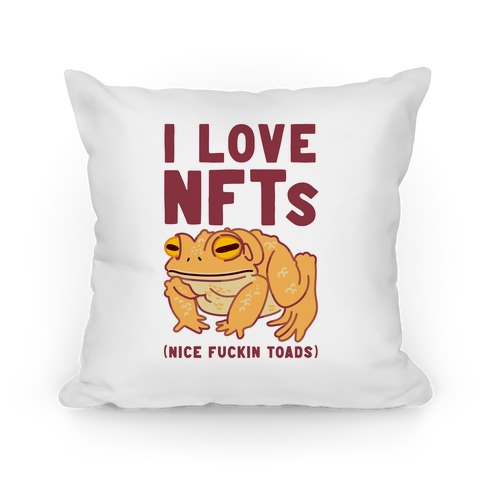 I Love NFTs (Nice F***in Toads) Pillow