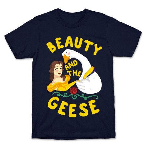 Beauty and the Geese T-Shirt
