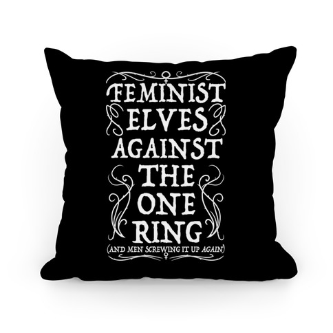 Feminist Elves Against the One Ring Pillow