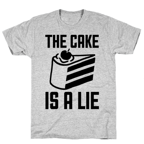 the cake is a lie shirt