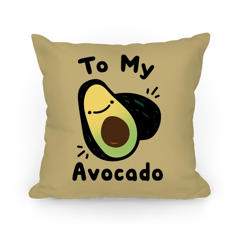 You're The Toast (To My Avocado) Pillow