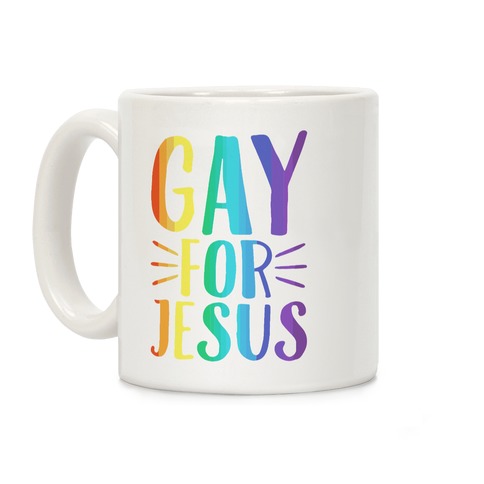Gay For Jesus  Coffee Mug
