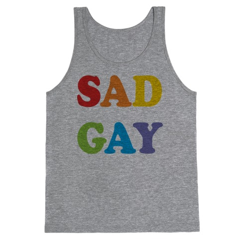Sad Gay Tank Top