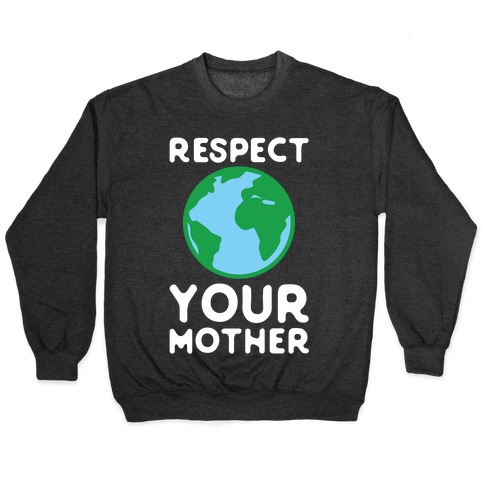 Respect Your Mother Pullover