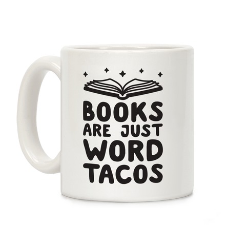 Books Are Just Word Tacos Coffee Mug