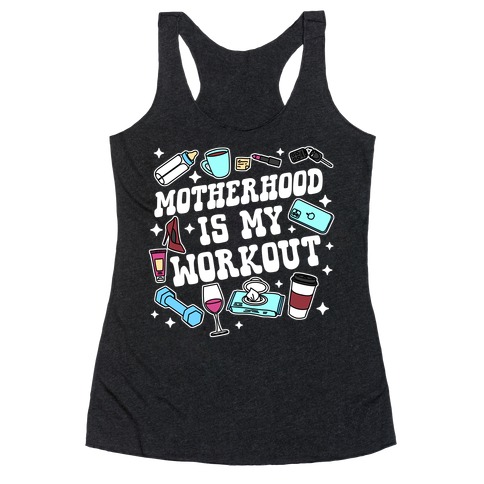 Motherhood is My Workout Racerback Tank Top