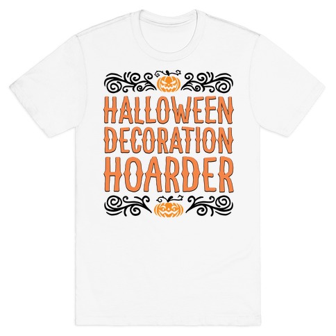 Halloween Decroation Hoarder T-Shirt