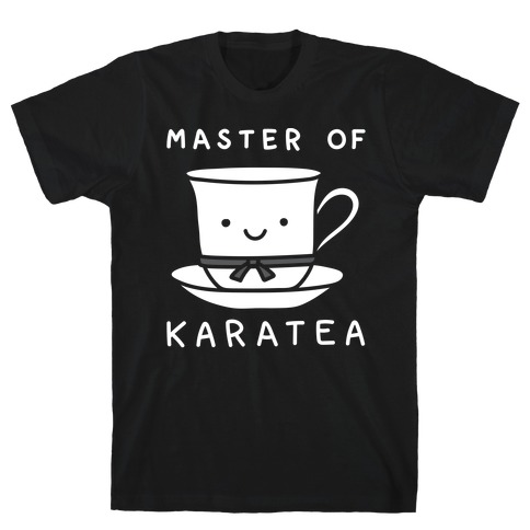 Master Of KaraTEA T-Shirt
