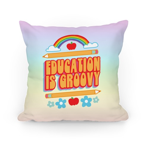 Education Is Groovy Pillow