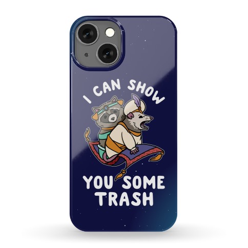 I Can Show You Some Trash Racoon Possum Phone Case