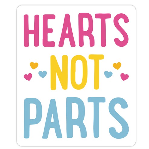 Hearts Not Parts (Pansexual) Die Cut Sticker